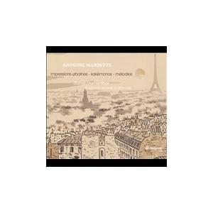サビーヌ ルヴォ ダロン Antoine Mariotte: Impressions Urbaines, Kakemonos, Melodies, etc CD