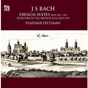 ウラディミール・フェルツマン J.S.Bach: French Suites BWV.812-BWV...