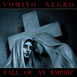 Vomito Negro (Belgium) Fall of an Empire CD