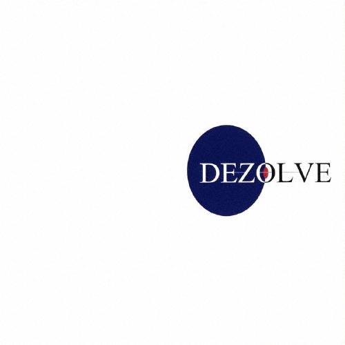 DEZOLVE DEZOLVE CD ※特典あり