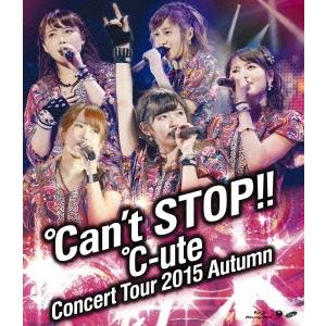 ℃-ute ℃-uteコンサートツアー2015秋 〜℃an&apos;t STOP!!〜 Blu-ray Di...