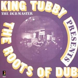 King Tubby The Roots Of Dub LP