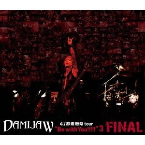 DAMIJAW DAMIJAW 47都道府県tour Be with You!!!!!3 FINAL...