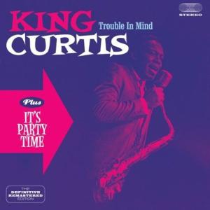 King Curtis Trouble in Mind/It's Party Time CD