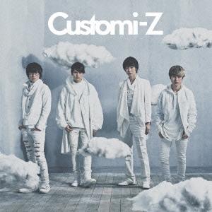 カスタマイZ Customi-Z＜通常盤＞ CD