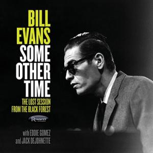 Bill Evans (Piano) Some Other Time: The Lost Sessi...
