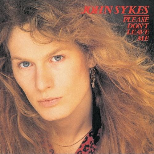 John Sykes プリーズ・ドント・リーヴ・ミー SHM-CD ※特典あり