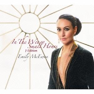 Emily McEwan &quot;&quot;イン・ザ・ウィー・スモール・アワーズ&quot;&quot;ジェイ-エディション CD