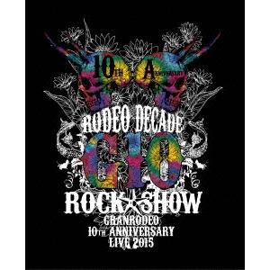 Granrodeo Granrodeo 10th Anniversary Live 15 G10 Rock Show Rodeo Decade Blu Ray Disc タワーレコード Paypayモール店 通販 Paypayモール
