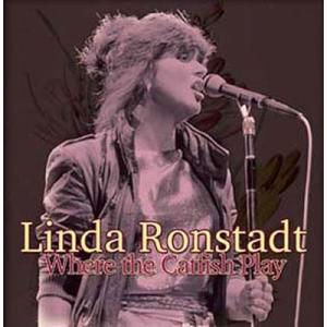 Linda Ronstadt Where the Catfish Play CD