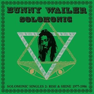 Bunny Wailer Solomonic Singles 2: Rise &amp; Shine 197...
