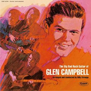 ザ・ビッグ・バッド・ロック・ギター・オブ・グレン・キャンベル Glen Campbell CD 