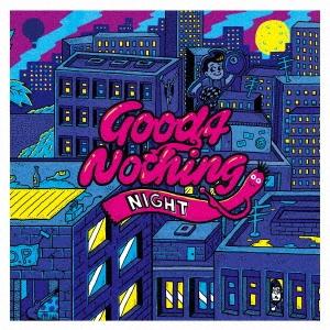 GOOD4NOTHING NIGHT 12cmCD Single
