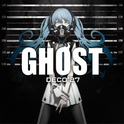 DECO*27 GHOST ［CD+DVD］＜初回生産限定盤＞ CD