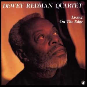 Dewey Redman Quartet リヴィング オン ジ エッジ CD