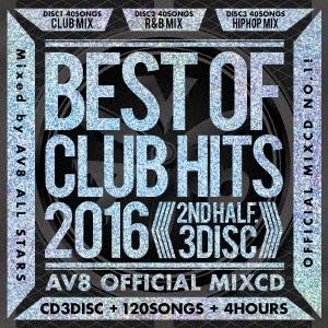 AV8 Allstars BEST OF CLUB HITS 2016-2nd half 3disc- AV8 OFFICIAL MIXCD CD