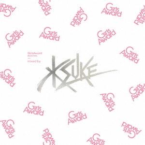 KSUKE GirlsAward SELECTION mixed by KSUKE CD｜tower