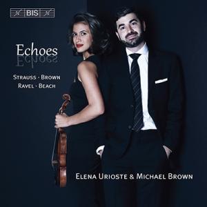 エレナ・ウリオステ Echoes - R.Strauss, M.Brown, Ravel, A.Be...