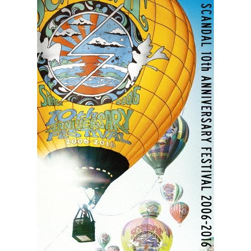 SCANDAL SCANDAL 10th ANNIVERSARY FESTIVAL「2006-201...