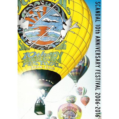 SCANDAL SCANDAL 10th ANNIVERSARY FESTIVAL「2006-201...