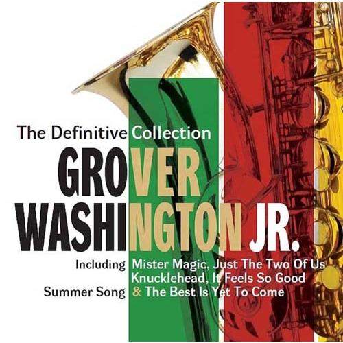 Grover Washington Jr. The Definitive Collection: D...