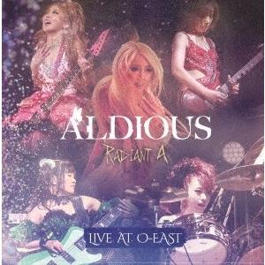 Aldious Radiant A Live at O-EAST ［DVD+CD］ DVD