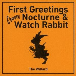 THE WILLARD First Greetings From Nocturne &amp; Watch ...