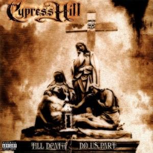 Cypress Hill Till Death Do Us Part LP