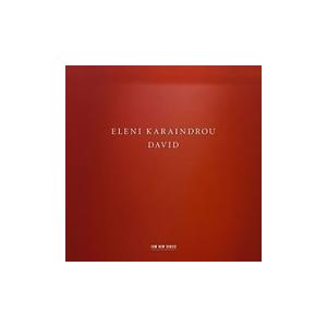 アレクサンドロス・ミラ Eleni Karaindrou: David CD