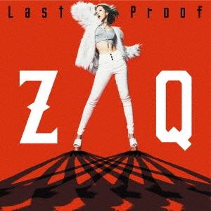 ZAQ Last Proof ［CD+DVD］ 12cmCD Single