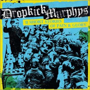 Dropkick Murphys 11 Short Stories of Pain & Glory CD