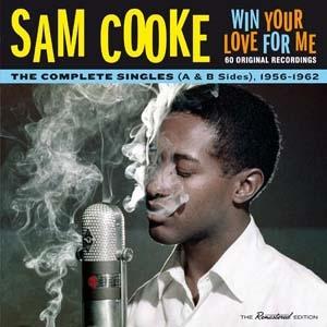 Sam Cooke Win Your Love For Me: The Complete Singl...