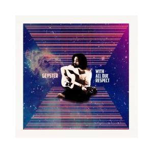 Geyster ウィズ・オール・デュー・リスペクト CD