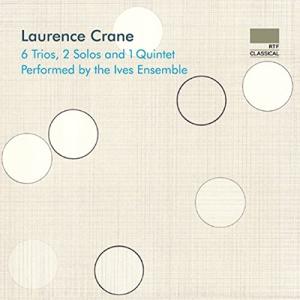 アイヴズ・アンサンブル L. Crane: 6 Trios, 2 Solos and 1 Quint...