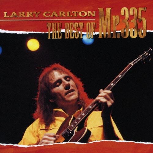 Larry Carlton ベスト・オブ・ミスター335 SHM-CD