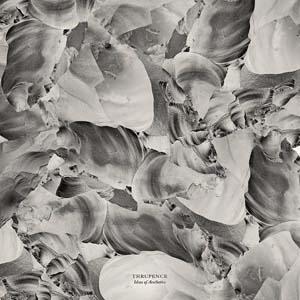 Thrupence Ideas Of Aesthetics LP