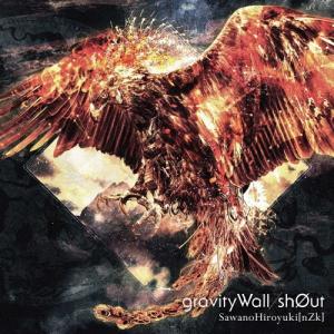 SawanoHiroyuki gravityWall/sh0ut 12cmCD Single