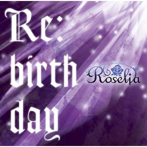 Roselia Re:birthday ［CD+Blu-ray Disc］＜生産限定盤＞ 12cmC...