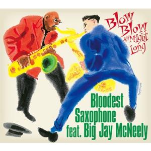 BLOODEST SAXOPHONE BLOW BLOW ALL NIGHT LONG CD