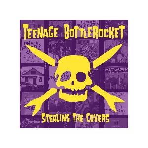 Teenage Bottlerocket Stealing the Covers CD