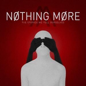 Nothing More ザ ストーリーズ ウィ テル アワセルヴス CD