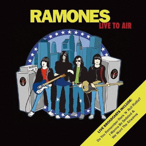 Ramones ライヴ・トゥ・エア CD