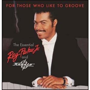Ray Parker Jr. For Those Who Like To Groove - The ...