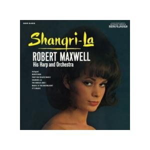 Robert Maxwell His Harp And Orchestra シャングリ・ラ CD