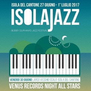 Venus Records All Stars ヴィーナスレコード ジャズ ナイト〜イゾラ ジャズ フェスティバル 2017 UHQCD