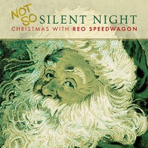 REO Speedwagon Not So Silent Night: Christmas with...