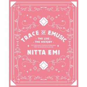 新田恵海 新田恵海 LIVE 「Trace of EMUSIC 〜THE LIVE・THE HIST...