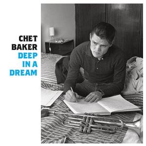 Chet Baker Deep In A Dream＜限定盤＞ CD