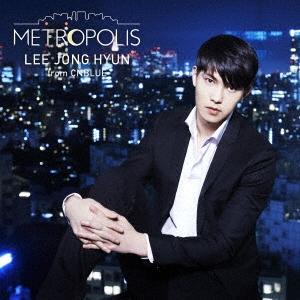 イ・ジョンヒョン (from CNBLUE) METROPOLIS ［CD+DVD］＜初回限定盤＞ ...