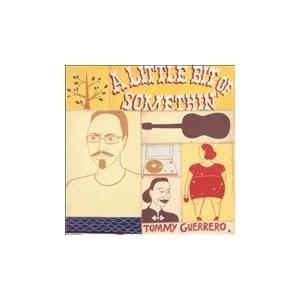 Tommy Guerrero A Little Bit Of Somethin&apos; LP